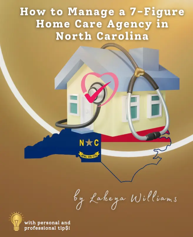 How To Manage a 7 Figure Home Care Agency In NC