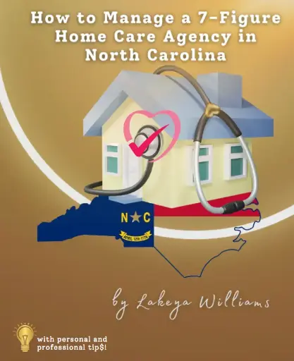 How To Manage a 7 Figure Home Care Agency In NC
